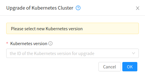 Upgrade Kubernetes Cluster form.